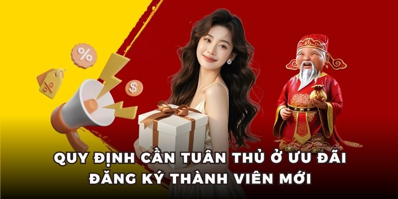 Quy định cần tuân thủ ở ưu đãi đăng ký thành viên mới