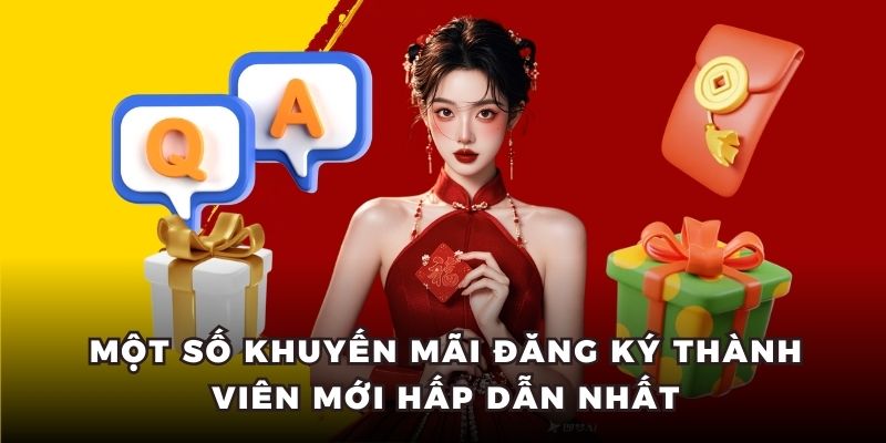 Một số khuyến mãi đăng ký thành viên mới hấp dẫn nhất