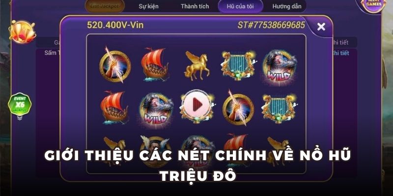 Giới thiệu các nét chính về nổ hũ triệu đô