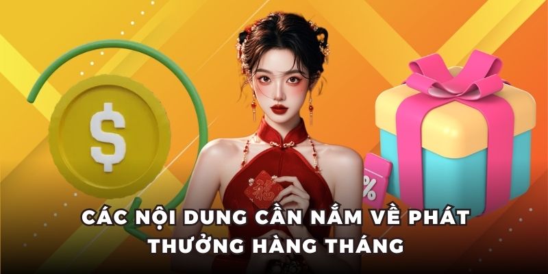 Các nội dung cần nắm về phát thưởng hàng tháng